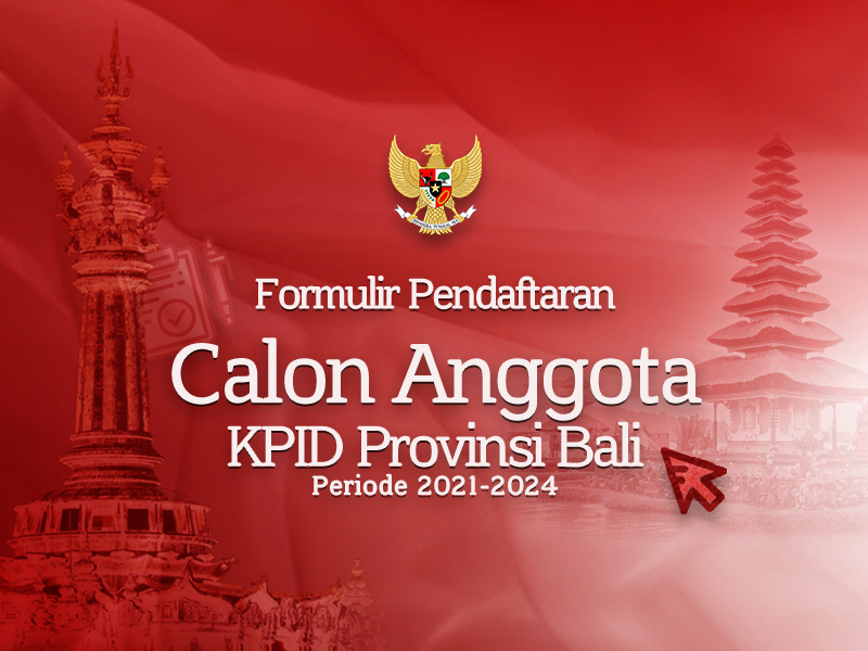 Formulir Pendaftaran Calon Anggota KPID Provinsi Bali Periode 2021-2024